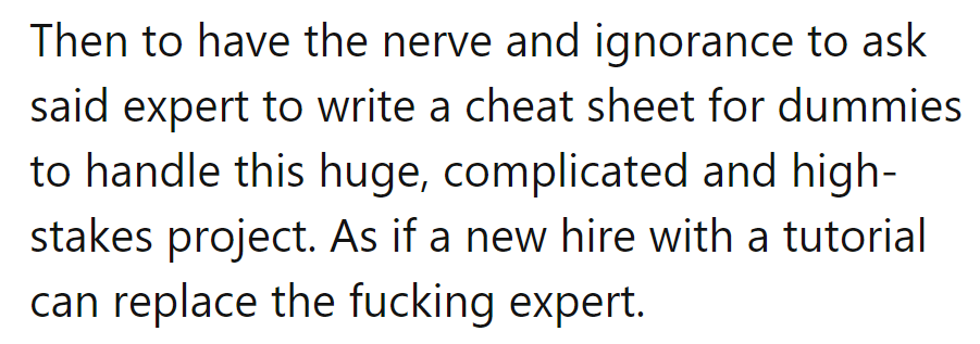 Asking the expert to dumb down their expertise is like expecting a recipe to cook itself.