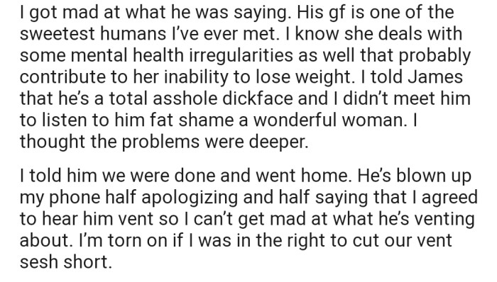 OP got mad and ended the vent session short because they felt James was fat-shaming his girlfriend