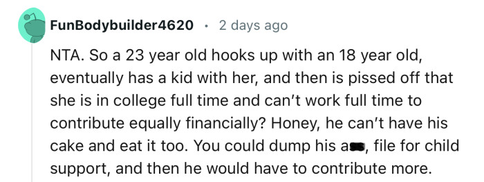 “You Could Dump His A**, File for Child Support, and Then He Would Have to Contribute More.”