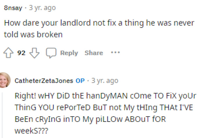This is obviously the whole point of the story because if she had called the landlord, then the issue would have been fixed, but she didn't.