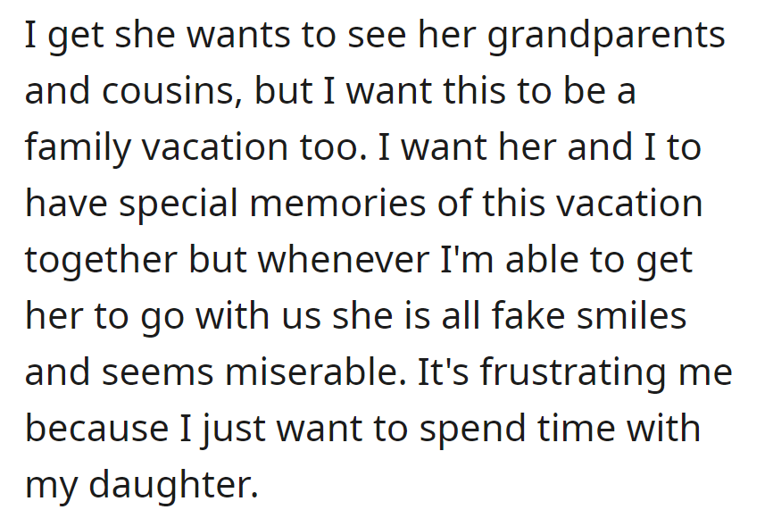 Frustrated, she seeks a family vacation, but her daughter prefers time with grandparents, leaving their moments together feeling forced.
