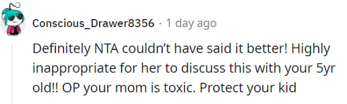 If only OP's mom's toxic venting could generate electricity, we'd solve the world's energy crisis.