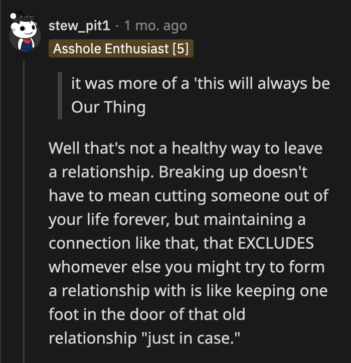 It blurs the lines for their future significant others which can cause a lot of issues down the line