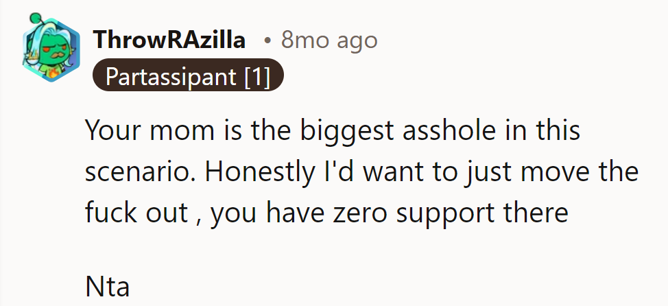 Mom's the champ of being a jerk. Time to hit the road; there's no winning with her.