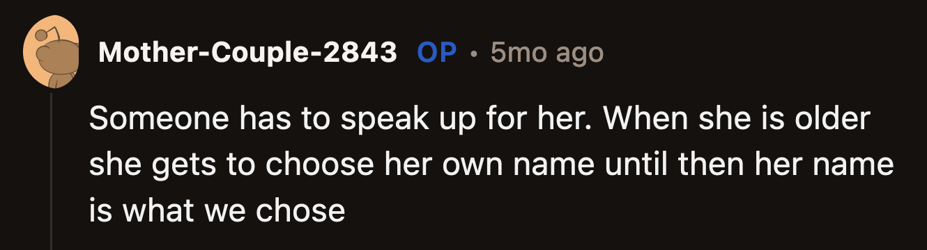 OP said that someone has to advocate for her sister since she is too young to do it herself. She could change her name when she is of age, should she wish to do so.