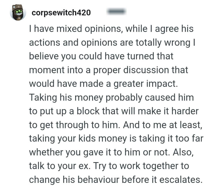 They should work together to change his behaviour before it escalates