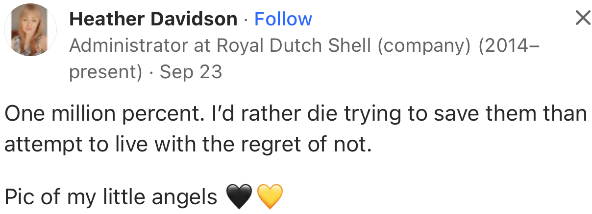 “I’d rather die trying to save them than live with the regret of not doing so.”