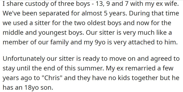 He explained that he and his ex share custody of their three kids and the cost of the sitter, who is preparing to leave: