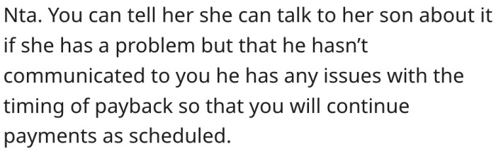 4. She should tell her that her son doesn't have issues with their payment arrangement.