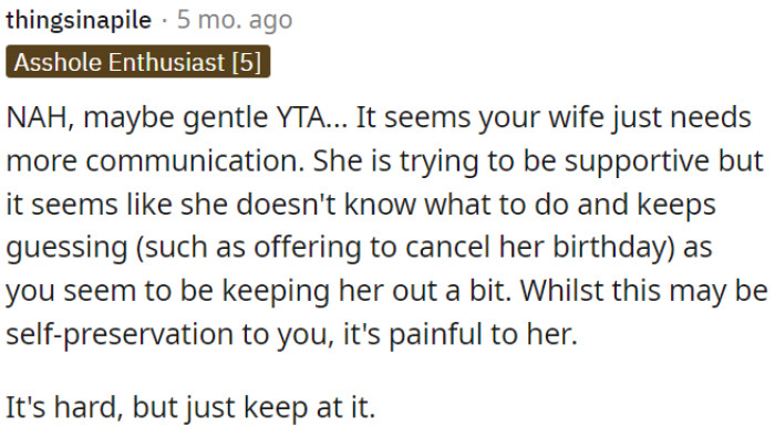 OP's wife wants to be supportive, but she's struggling due to a lack of communication from OP