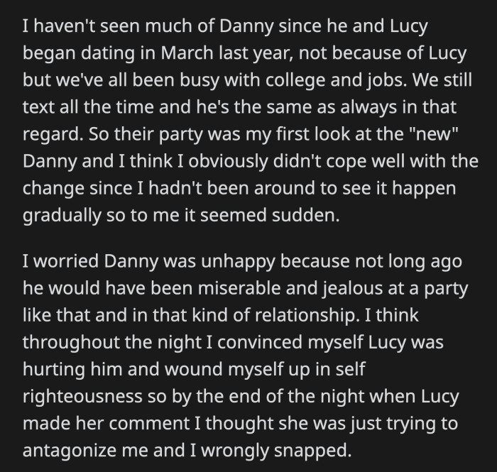 OP had not seen Danny in a while before the party, so she wrongly assumed that Lucy's behavior and clothing must have offended him.