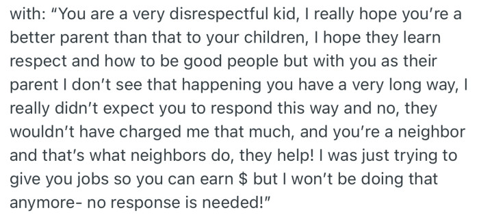 In her reply, she accused OP of being disrespectful and promised never to give him jobs again