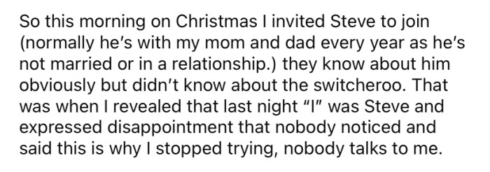 On Christmas Day, the OP revealed to the family what they had done and that he was disappointed that no one noticed.