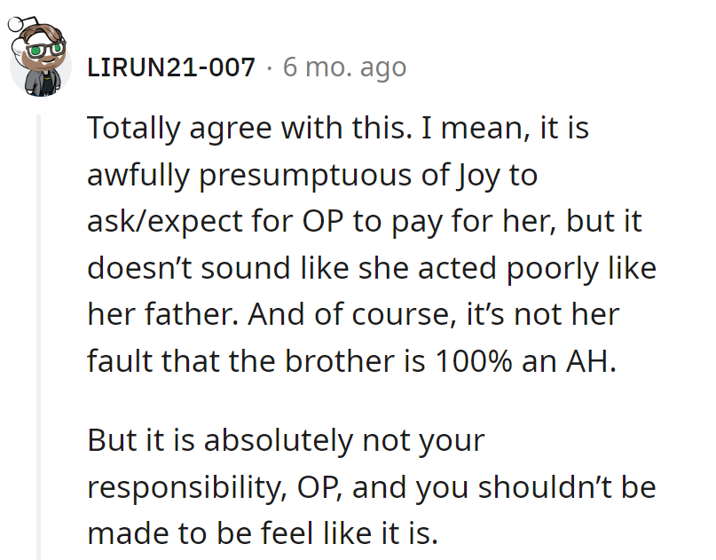 Joy's presumptions are as bold as her dad's drama. OP's wallet is off-duty; no tickets for family theatrics!