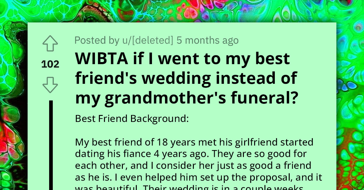 Young Woman Must Choose Between Best Friend's Wedding And Grandmother's Funeral