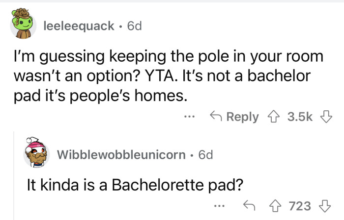 You can't turn someone's home into a bachelorette pad.