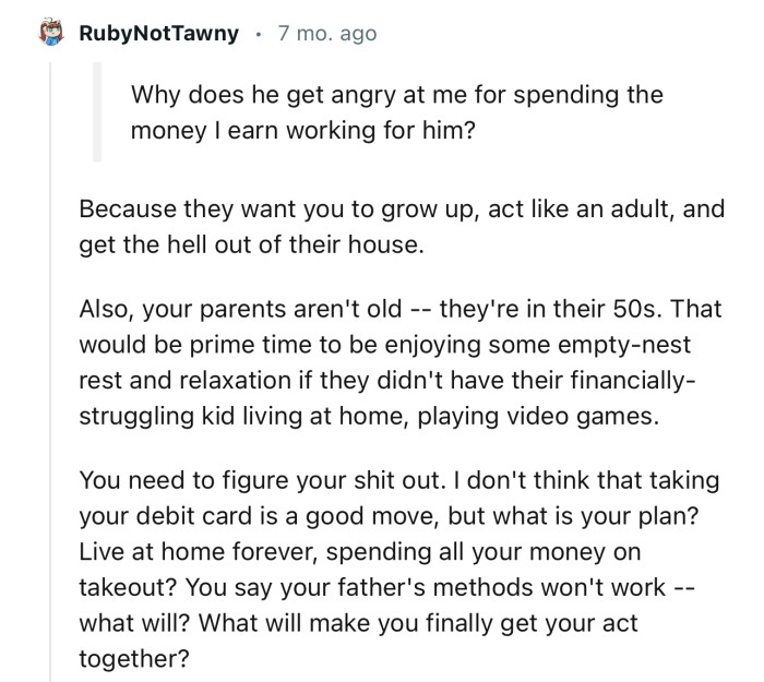 “They want you to grow up, act like an adult, and get the hell out of their house.”