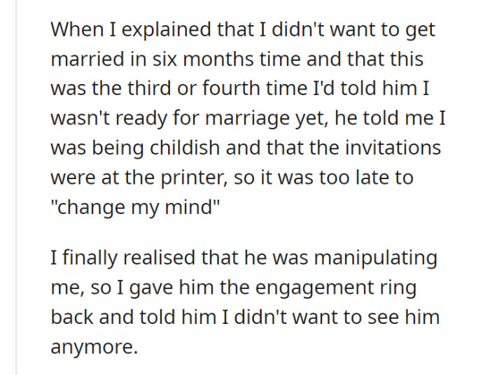 Recognizing the manipulation at play, OP returned the engagement ring and ended the relationship, facing persistent calls from her ex-fiancé and resorting to changing her phone number.