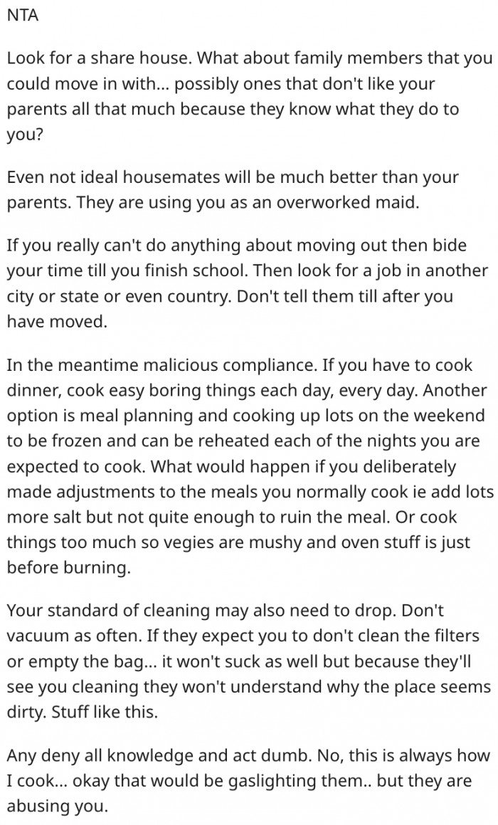 6. She should leave if possible since her parents are using her as a maid.