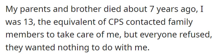 Orphaned at 13 after losing both parents and a brother seven years ago, they faced rejection from family members when Child Protective Services sought caretakers.