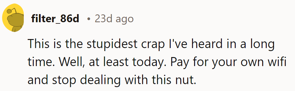 She's dealing with next-level nonsense. Time to manage the Wi-Fi and leave the drama behind.