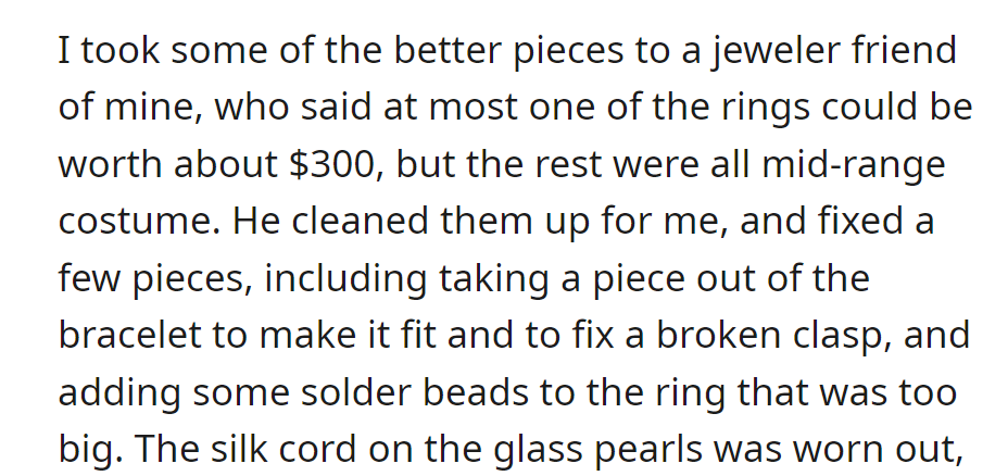 A jeweler friend valued one ring at $300 and cleaned and fixed the pieces, including resizing a ring and repairing a clasp.