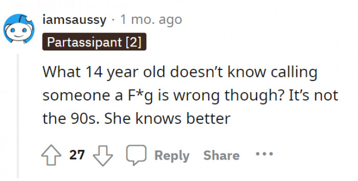 It’s common knowledge not to call anyone a f*g. “She knows better.”