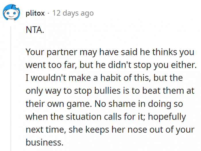 12. Sometimes, the only way to stop a bully is to beat them at their own game