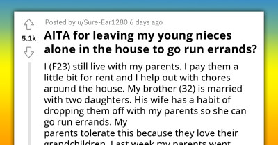 Redditor Slammed For Leaving Young Nieces Alone In The House To Run Errands, Defends Herself By Saying No One Asked Her To Babysit