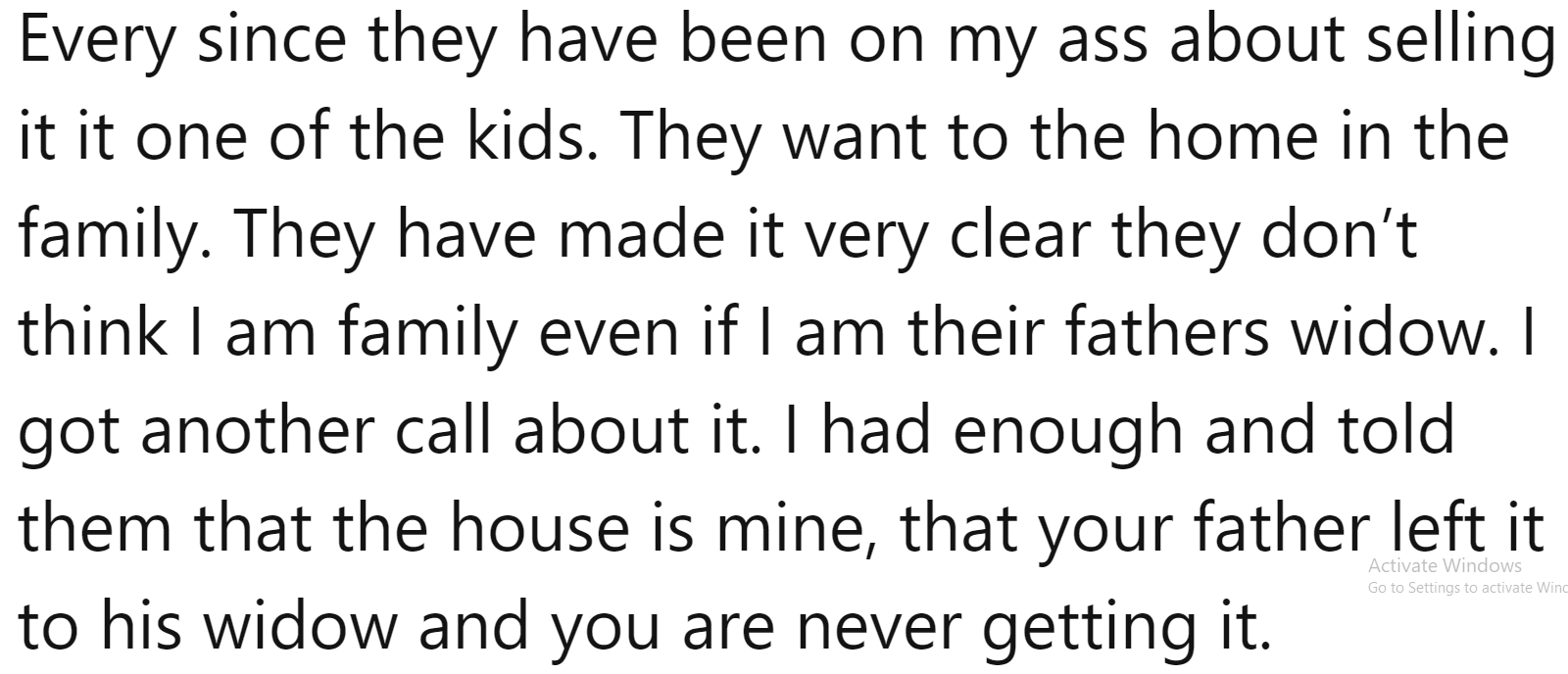 Now, the kids want her to sell them the house, but she won't do it: