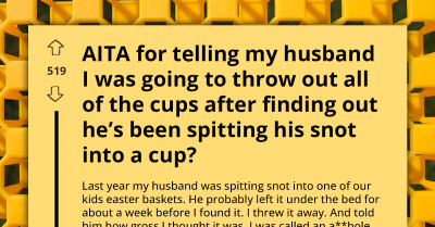 Husband Keeps Using Family Cups As Snot Containers And Sparks A Household Meltdown