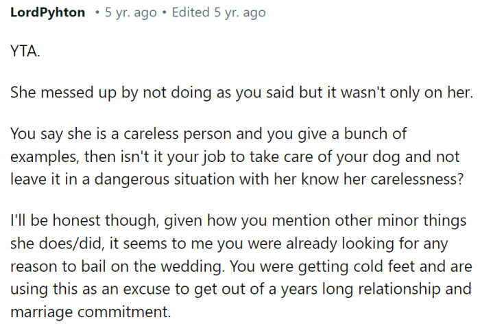 Maybe OP is getting cold feet and is using this as an excuse to get out.