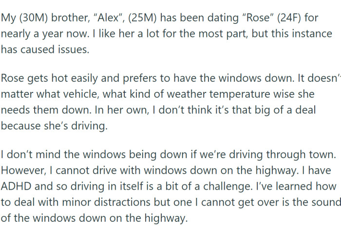 OP has a brother, Alex, who has been dating Rose for nearly a year. Despite generally liking Rose, OP has encountered a problem with her preference for driving with the windows down.