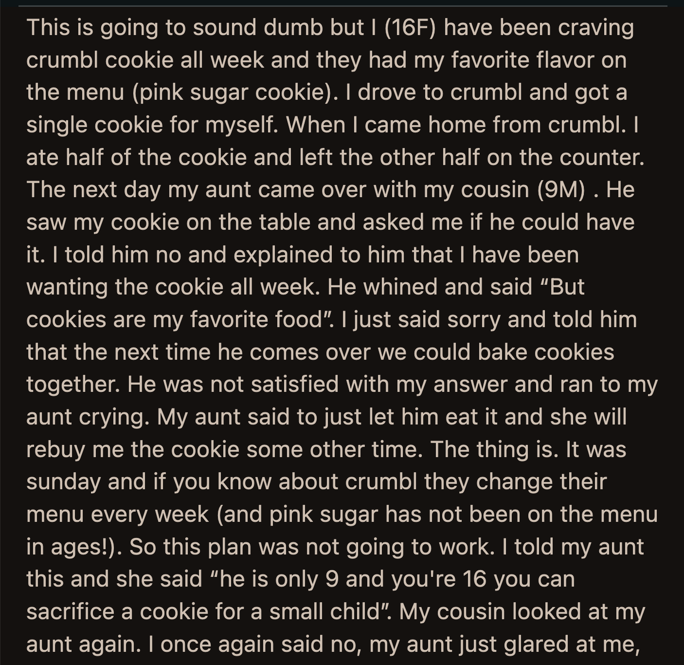 Her cousin tried to pick up the cookie while crying, but OP's foot was faster than he was. She stomped on the cookie before her cousin could get a hold of it.