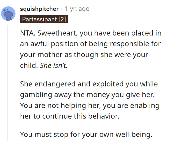 Mom's financial guardian role is becoming a one-woman circus. Exit the high-wire routine before pockets run empty.
