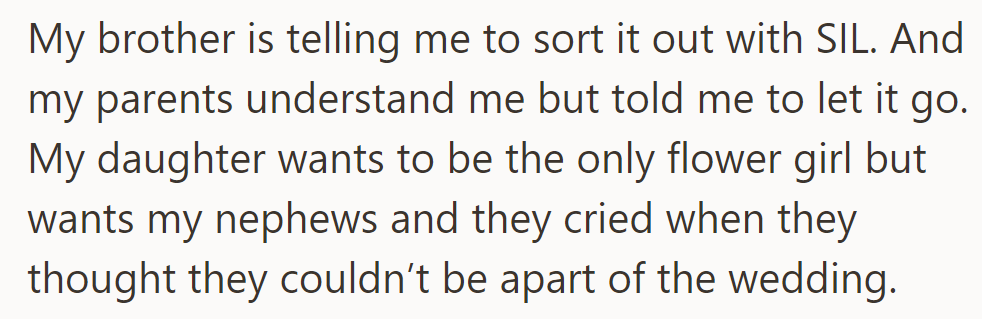 Brother: sort it out with SIL. Parents: let it go. Daughter wants to be a solo flower girl, but the nephews are also upset if not in the wedding.
