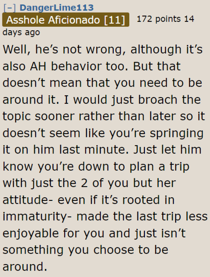 The OP has every right to choose with whom he goes on a trip.