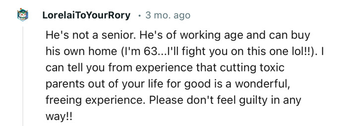 “I can tell you from experience that cutting toxic parents out of your life for good is a wonderful, freeing experience.”