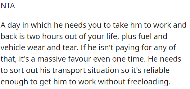 OP's friend should address his transportation situation to ensure it's reliable for work without relying on OP.