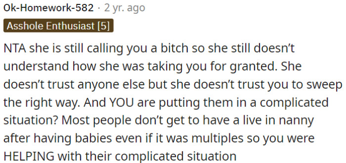 Her continued disrespectful behavior and lack of trust indicate she doesn't fully appreciate OP's help.