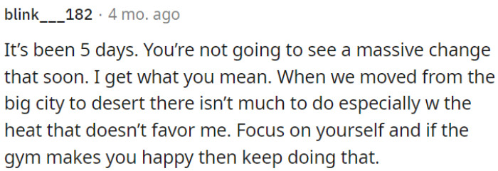 The most important thing for OP is to focus on personal growth, and if going to the gym makes her happy, she should continue doing it.