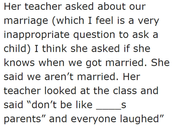 The teacher asked something inappropriate.