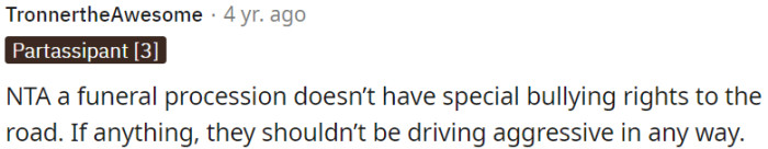 Funeral procession doesn't justify road bullying