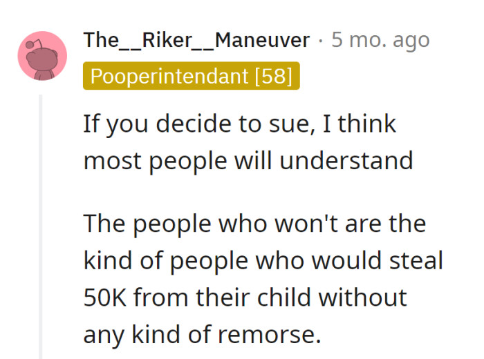 Sue away; most get it; and those who don't? Probably the type who'd swipe 50K from their own kid without batting an eye.