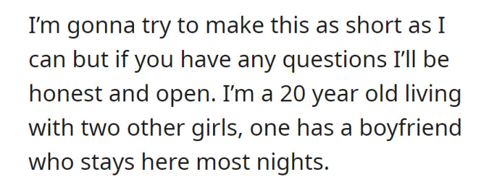 A 20-year-old shares a living space with two girls; one has her boyfriend over most nights.