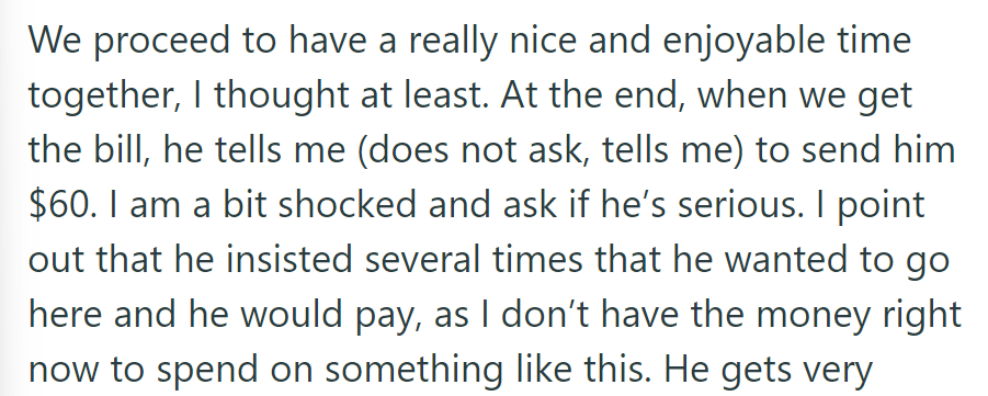 Despite his earlier promises to pay, he demanded $60 from her when the bill arrived after they had a great time.