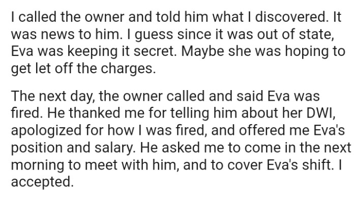 The owner thanked the OP for telling him about her DWI, apologized for how the OP was fired