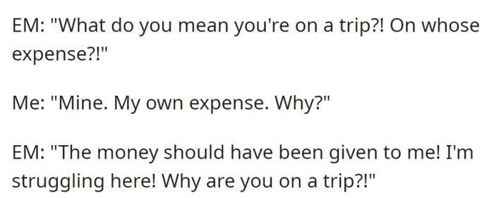 When revealing a self-funded trip, the entitled mother complained about financial struggles, insisting the money should have been given to her.
