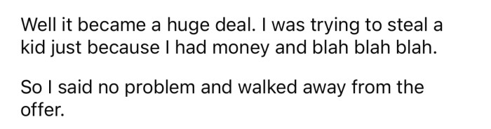 But the OP's family rejected his offer and accused him of wanting to steal their baby.