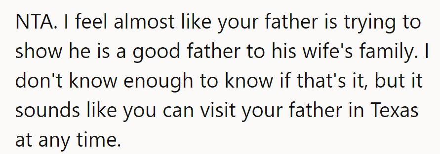 NTA. Dad's trying to impress the in-laws? Visit Texas anytime; problem solved!